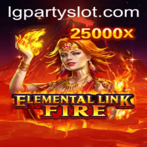 ElementalLinkFire: Unveiling the Fiery Adventure in the World of LGParty